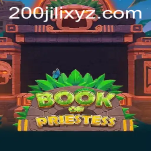 Exploring the Enchanting World of BookOfPriestess: Unveiling the Mystical Game with 200JILI